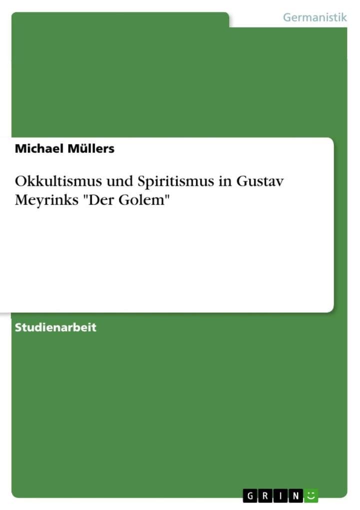 Okkultismus und Spiritismus in Gustav Meyrinks "Der Golem"