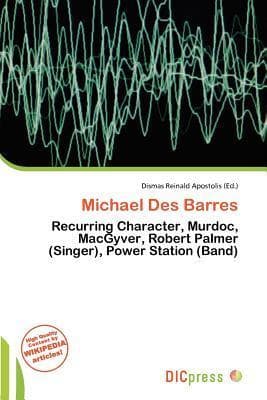Michael Des Barres: Recurring Character, Murdoc, MacGyver, Robert Palmer (Singer), Power Station (Band)