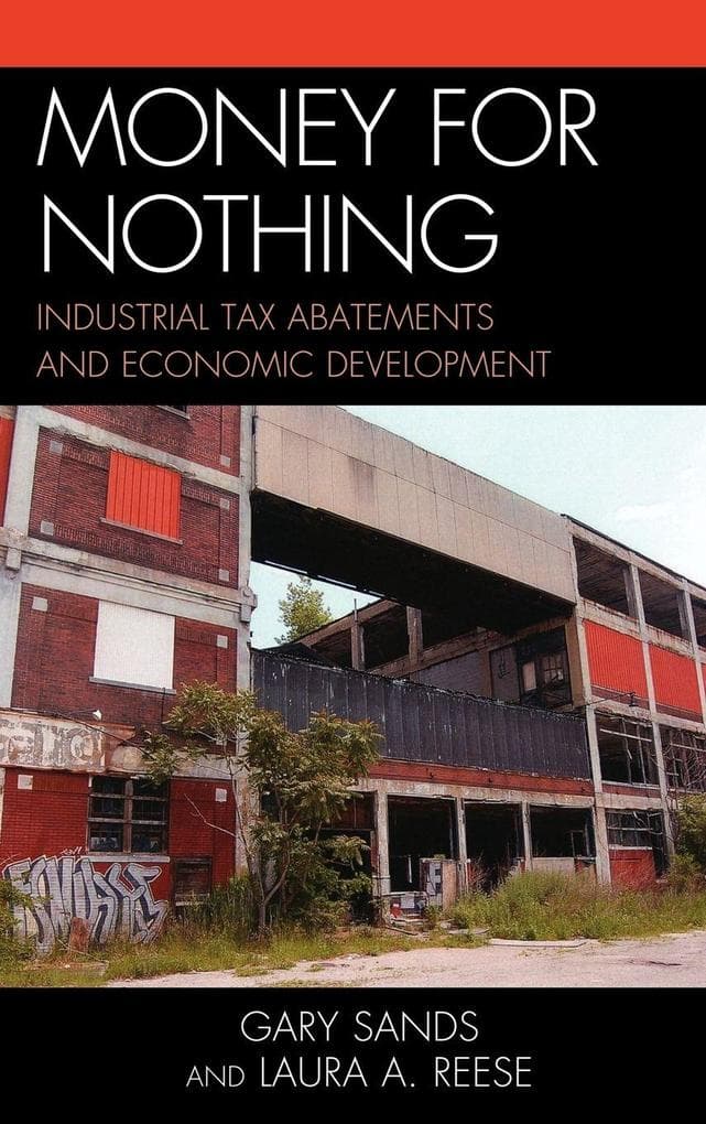 Money for Nothing: Industrial Tax Abatements and Economic Development