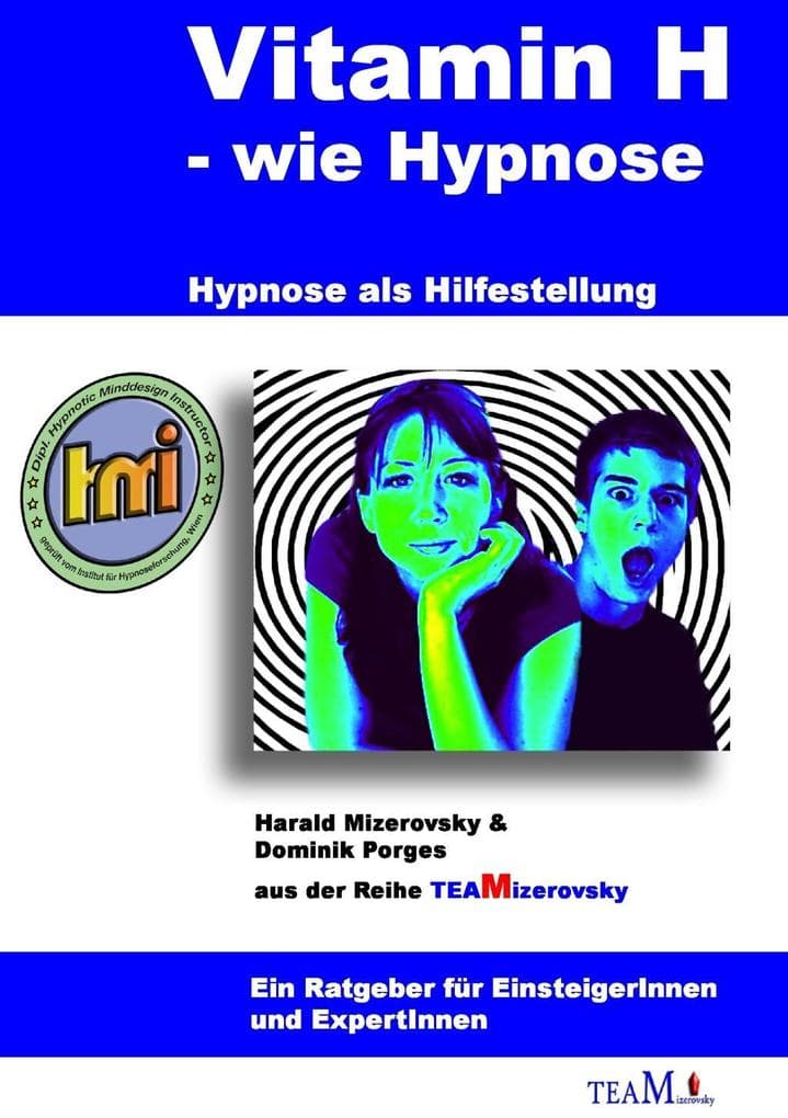 Vitamin H - wie Hypnose: Hypnose als Hilfestellung