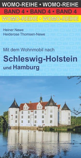 Mit dem Wohnmobil nach Schleswig-Holstein und Hamburg: Die Anleitung für einen Erlebnisurlaub. Nordseeküste, Holsteinische Schweiz, Lauenburgische Seen, Ostseefjord Schlei, Fehmann, Ostseeküste. Tipps, Tricks, Touren, Tolle Strände. Alle Plätze mit präzisen GPS-Daten