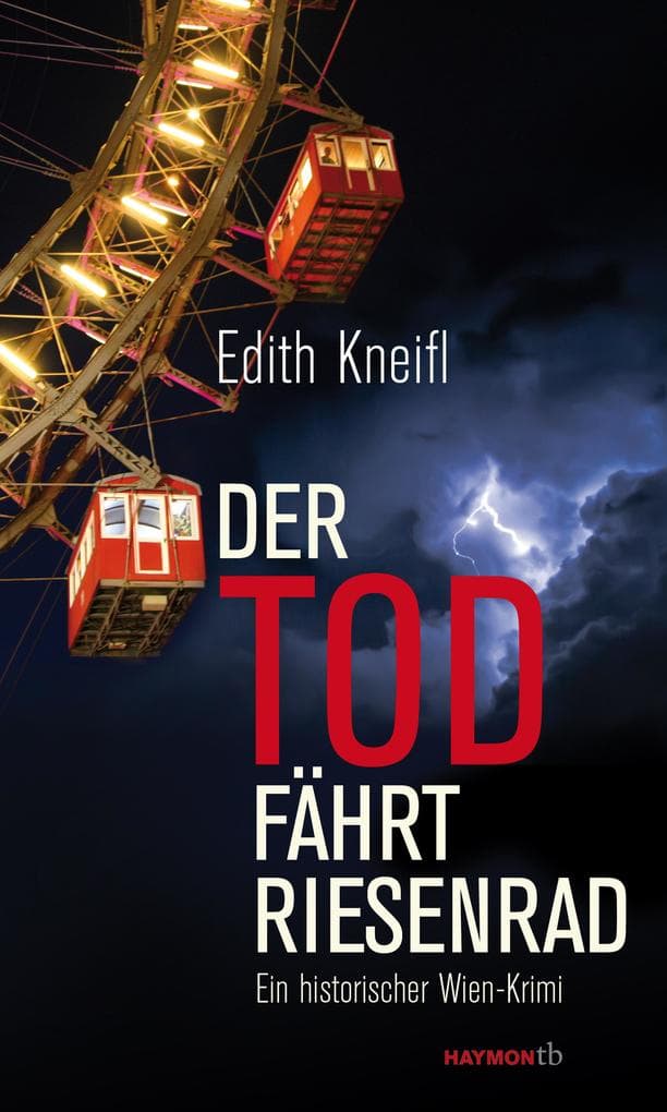 Der Tod fährt Riesenrad: Ein historischer Wien-Krimi