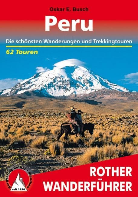 Peru: Die schönsten Wanderungen und Trekkingtouren. 62 Touren