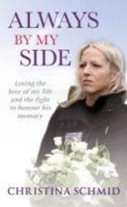 Always By My Side: Losing the love of my life and the fight to honour his memory