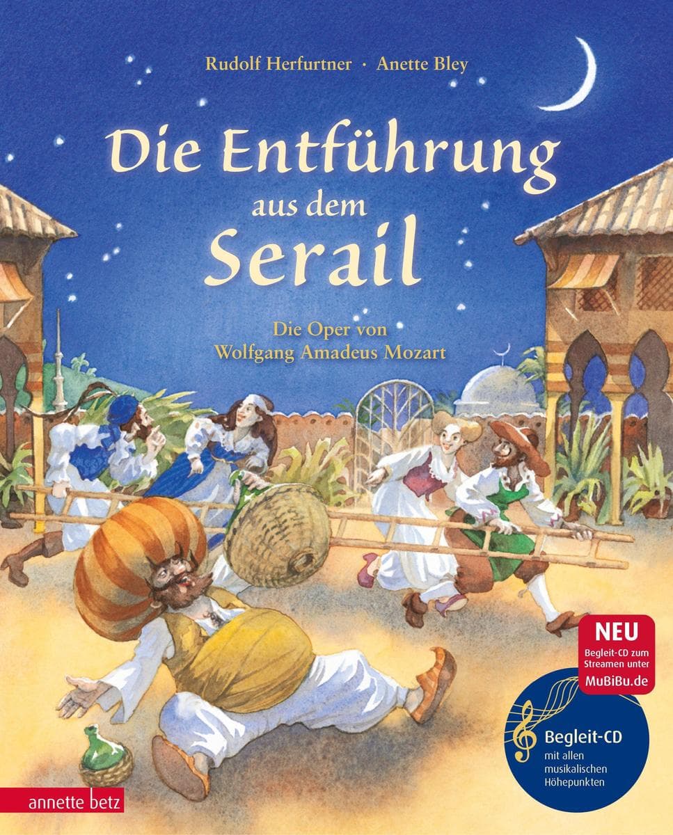 Die Entführung aus dem Serail mit CD: Die Oper von Wolfang Amadeus Mozart