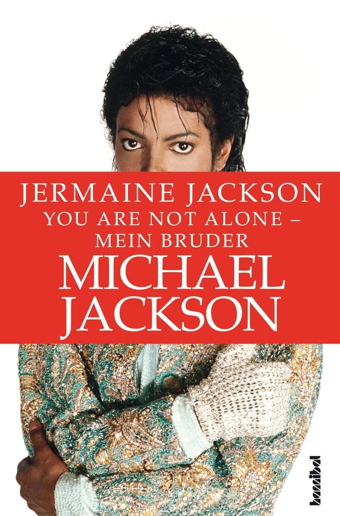 You Are Not Alone: Mein Bruder Michael Jackson