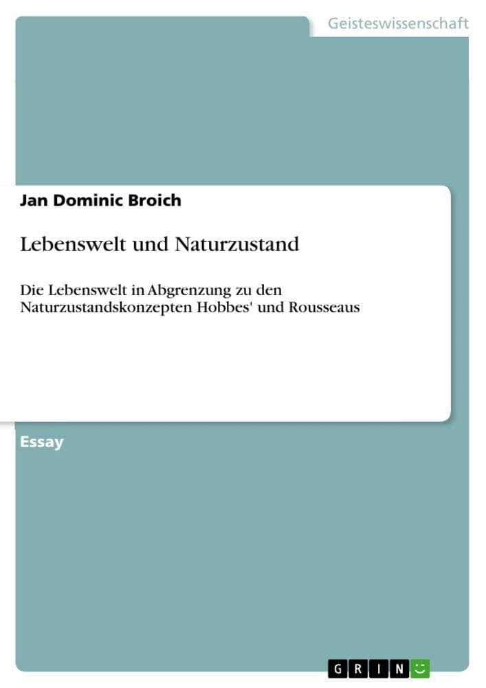 Lebenswelt und Naturzustand: Die Lebenswelt in Abgrenzung zu den Naturzustandskonzepten Hobbes' und Rousseaus