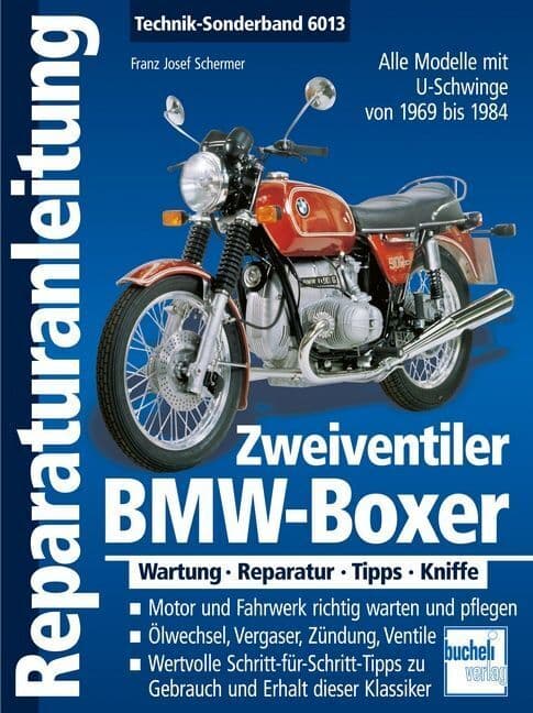 BMW-Boxer. Zweiventiler mit U-Schwinge 1969-1985: Modelle mit U-Schwinge der Modelljahre 1969 bis 1985. Wartung, Reparatur, Tipps, Kniffe