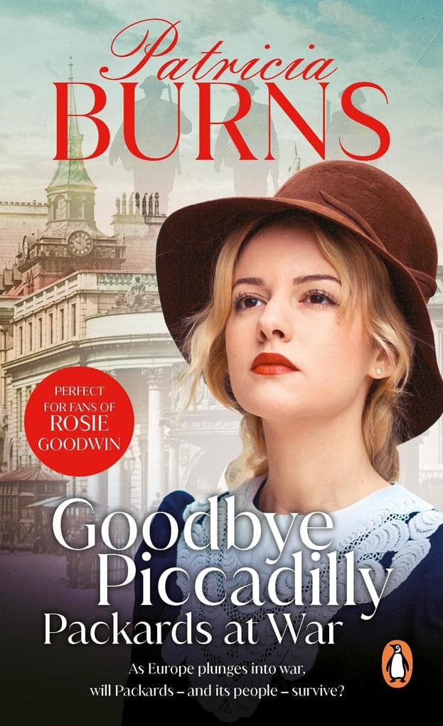 Goodbye Piccadilly: An unmissable turn-of-the-century wartime saga about one department store, and the people who depend on it