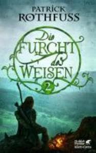 Die Furcht des Weisen. Teil 2: Die Königsmörder-Chronik. Zweiter Tag | '...ein Geniestreich der Erzählkunst....' Thorsten Giersch, Handelsblatt