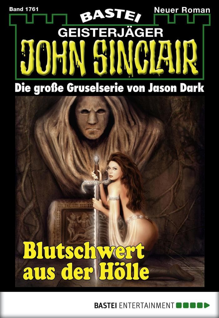 John Sinclair 1761: Blutschwert aus der Hölle