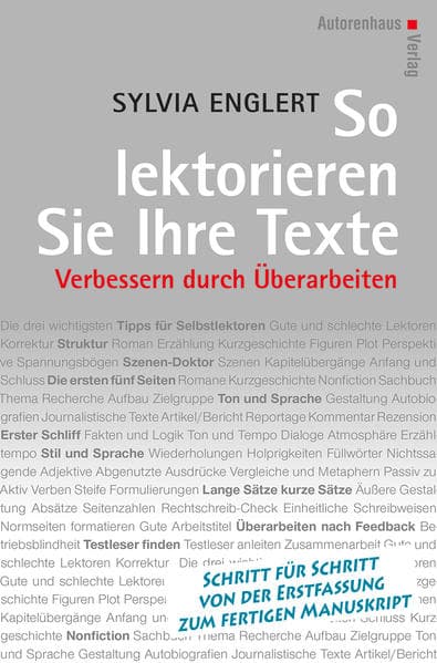 So lektorieren Sie Ihre Texte: Texte überarbeiten: Schritt für Schritt von der Erstfassung zum fertigen Manuskript