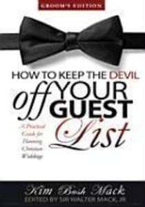 How to Keep the Devil Off Your Guest List (Groom)