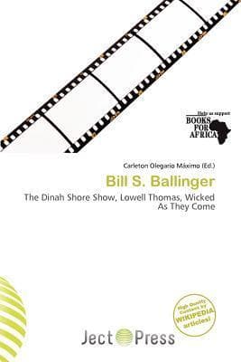 Bill S. Ballinger: The Dinah Shore Show, Lowell Thomas, Wicked As They Come