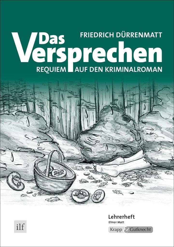 Das Versprechen - Friedrich Dürrenmatt: Unterrichtsmaterialien, Lehrerheft, Interpretationshilfe