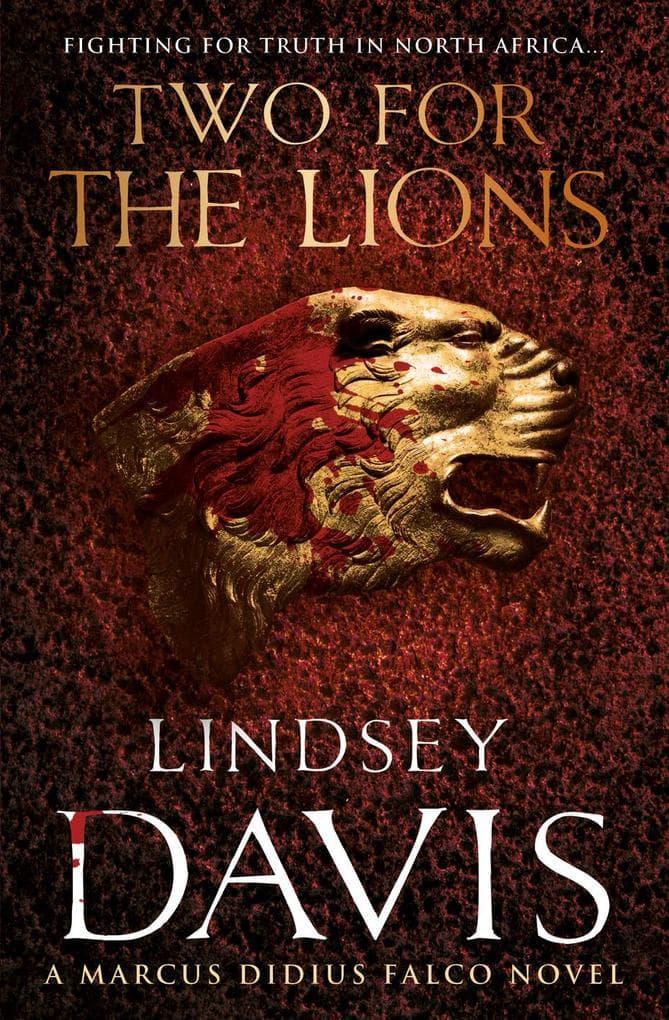 Two For The Lions: Another gripping foray into the crime and corruption of Ancient Rome from bestselling author Lindsey Davis