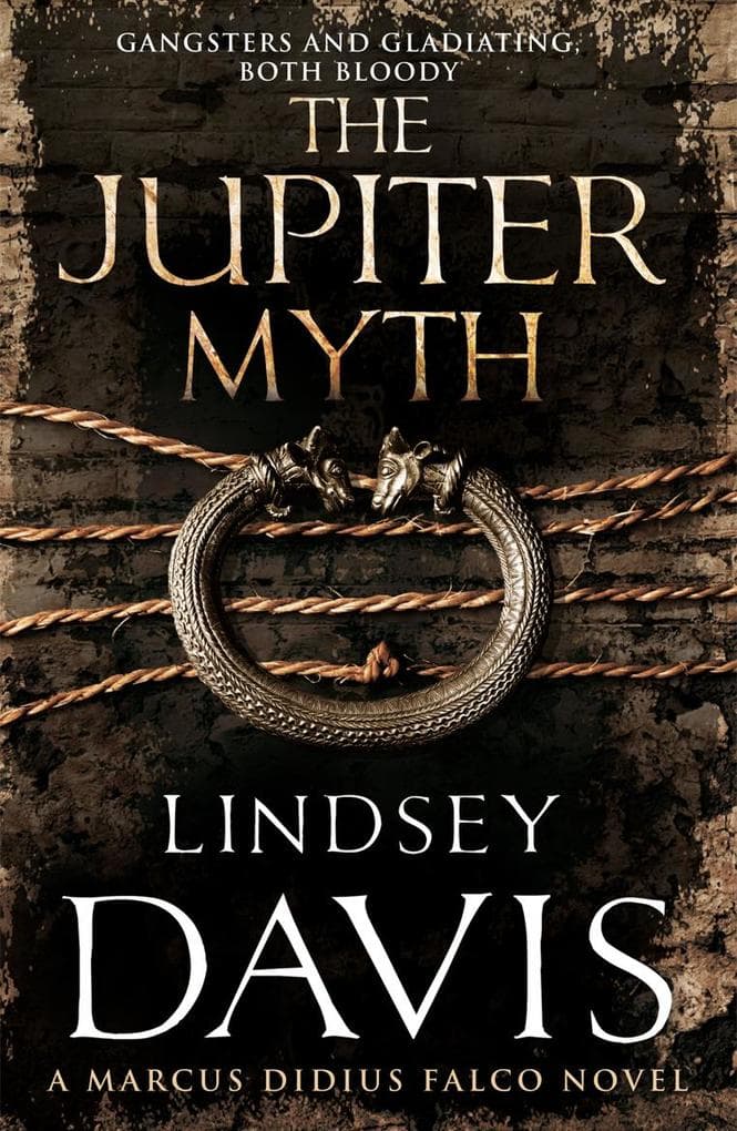 The Jupiter Myth: A compelling and captivating historical mystery set in the heart of the Roman Empire from bestselling author Lindsey Davis