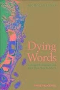 Dying Words: Endangered Languages and What They Have to Tell Us