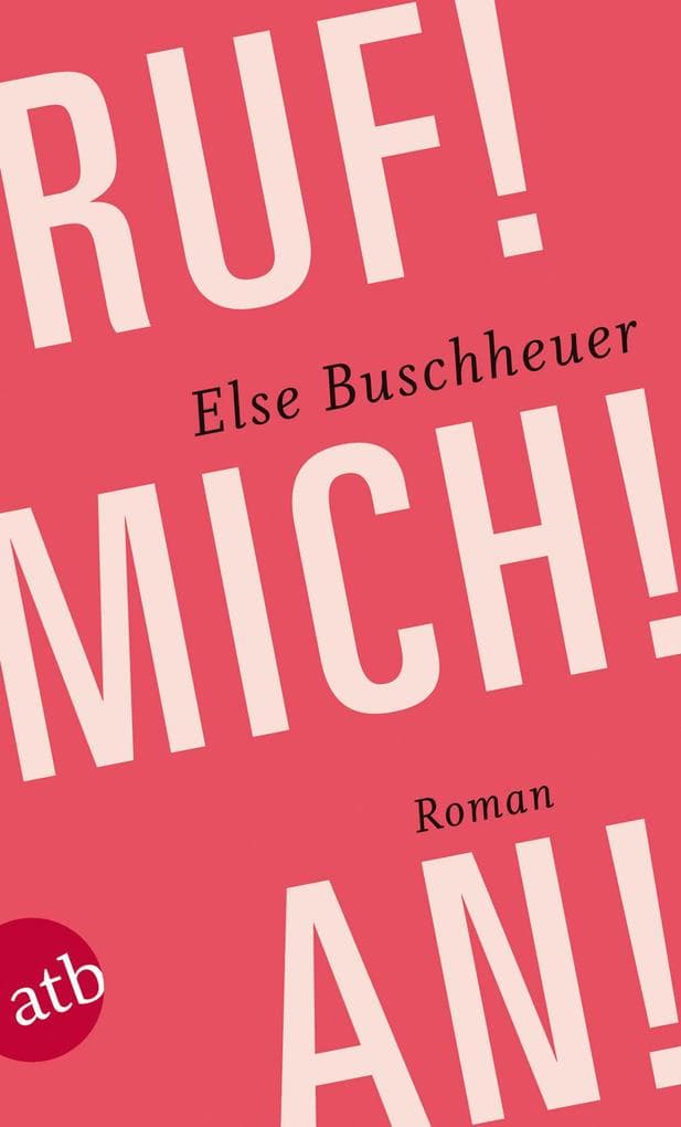 Ruf! Mich! An!: Roman