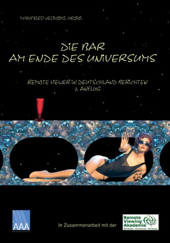 Die Bar am Ende des Universums 3: Remote Viewer in Deutschland berichten, 3. Anflug 2011