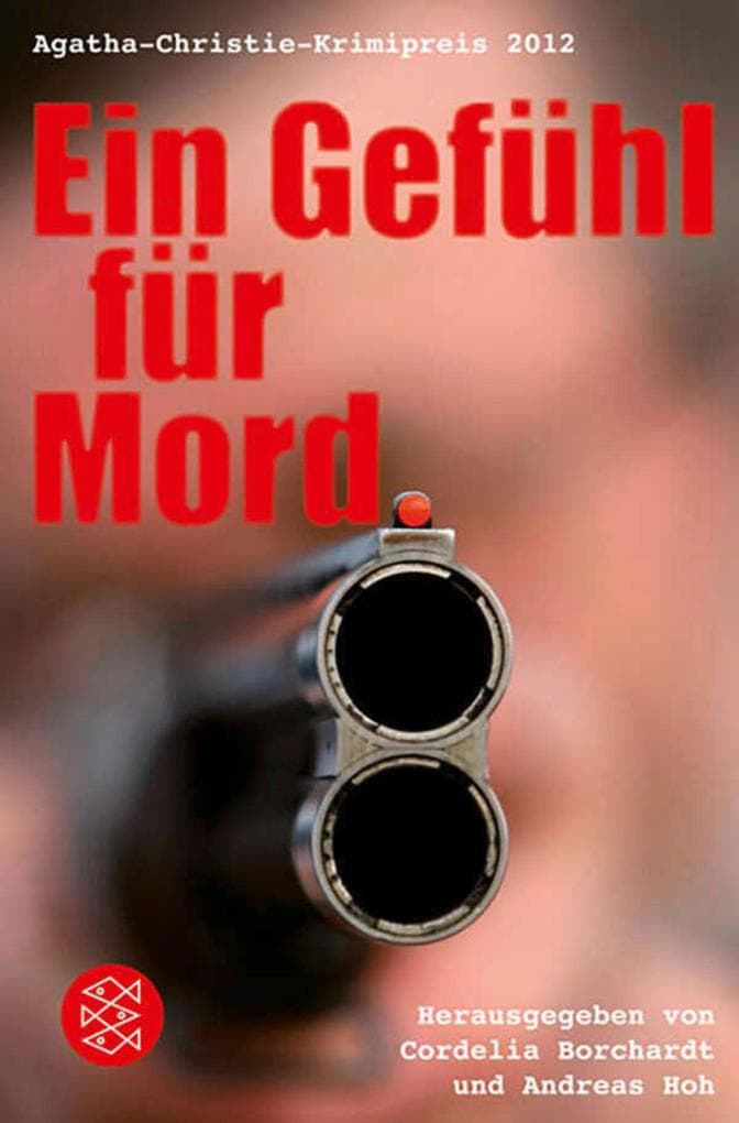 Ein Gefühl für Mord: Die besten Einsendungen zum Agatha-Christie-Krimipreis 2012