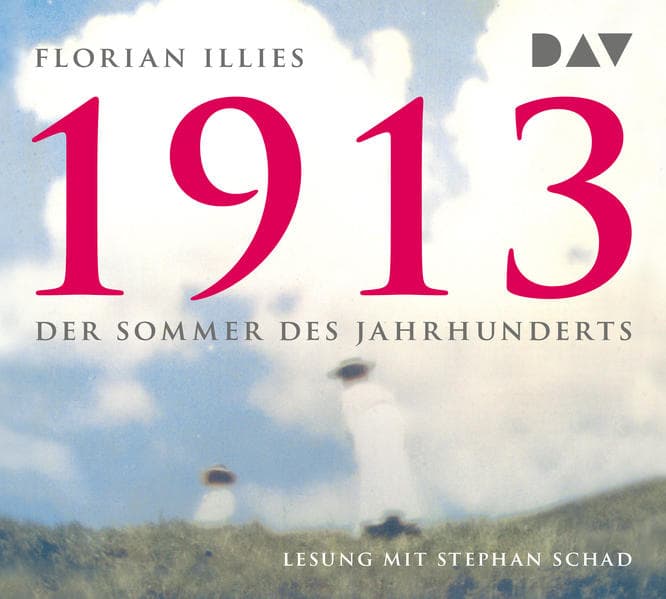 1913: Der Sommer des Jahrhunderts