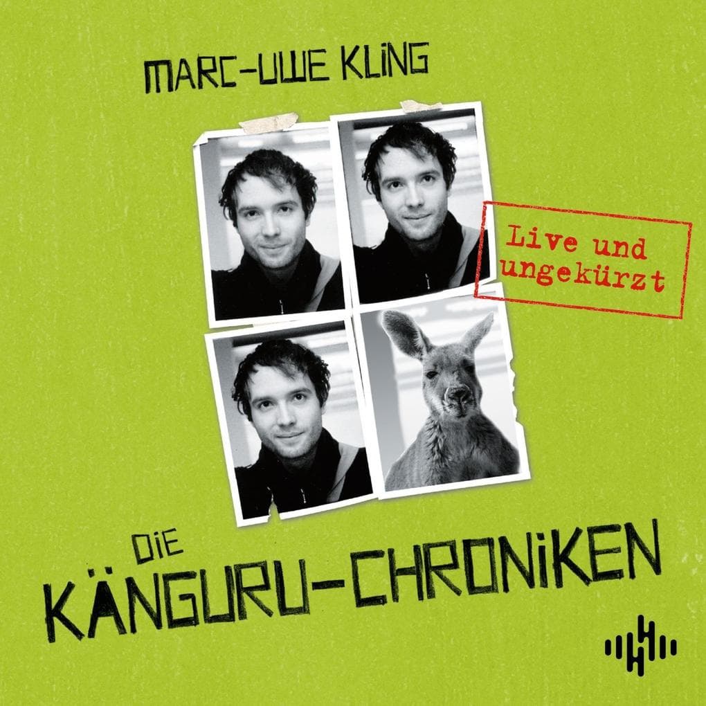 Die Känguru-Chroniken: Live und ungekürzt