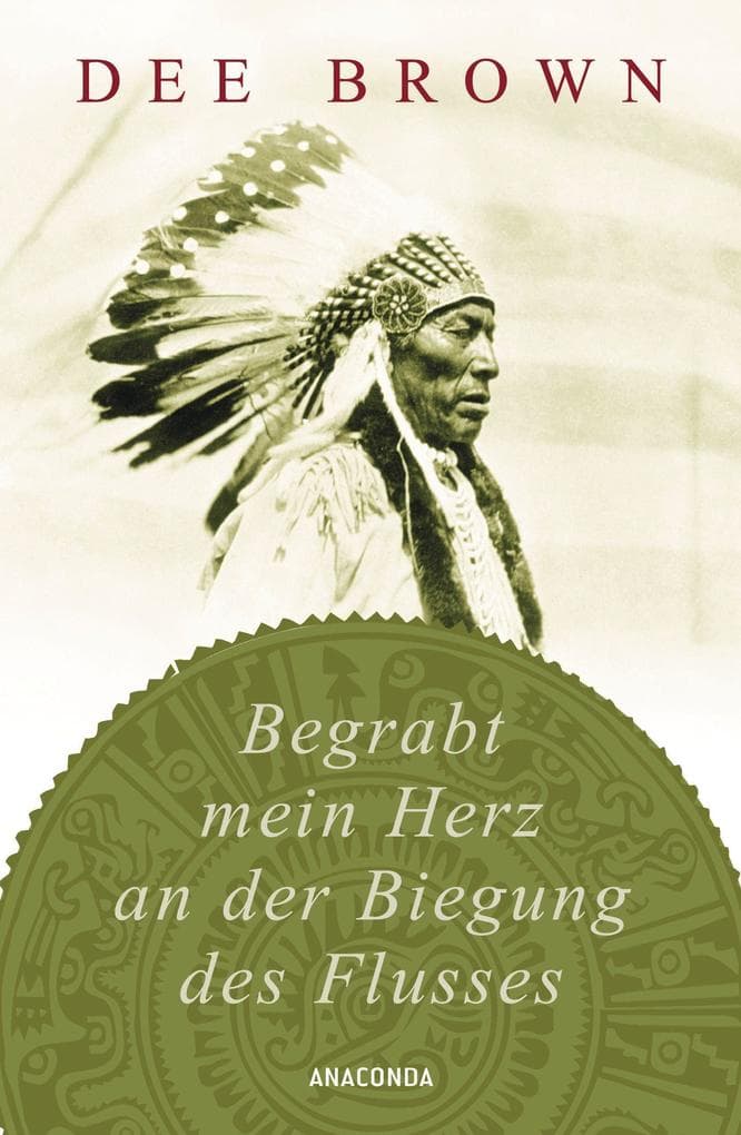 Begrabt mein Herz an der Biegung des Flusses: "Eines der einflussreichsten Bücher des 20. Jahrhunderts." New York Times