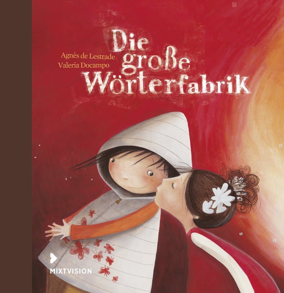 Die große Wörterfabrik: Poetisches Bilderbuch (Geschenkbuch) über den Wert der Liebe und der Sprache