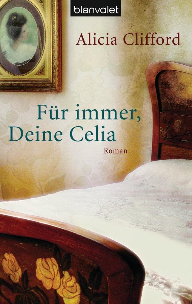 Für immer, Deine Celia: Roman