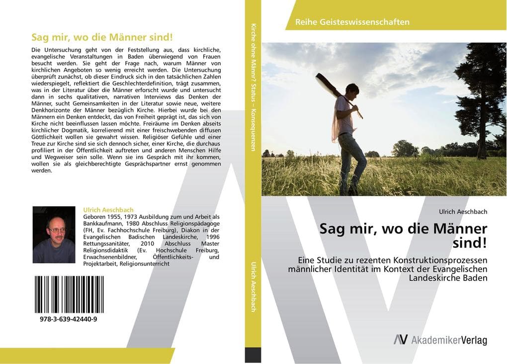 Sag mir, wo die Männer sind!: Eine Studie zu rezenten Konstruktionsprozessen männlicher Identität im Kontext der Evangelischen Landeskirche Baden