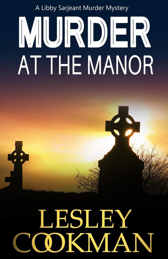 Murder at the Manor: A Libby Sarjeant Murder Mystery