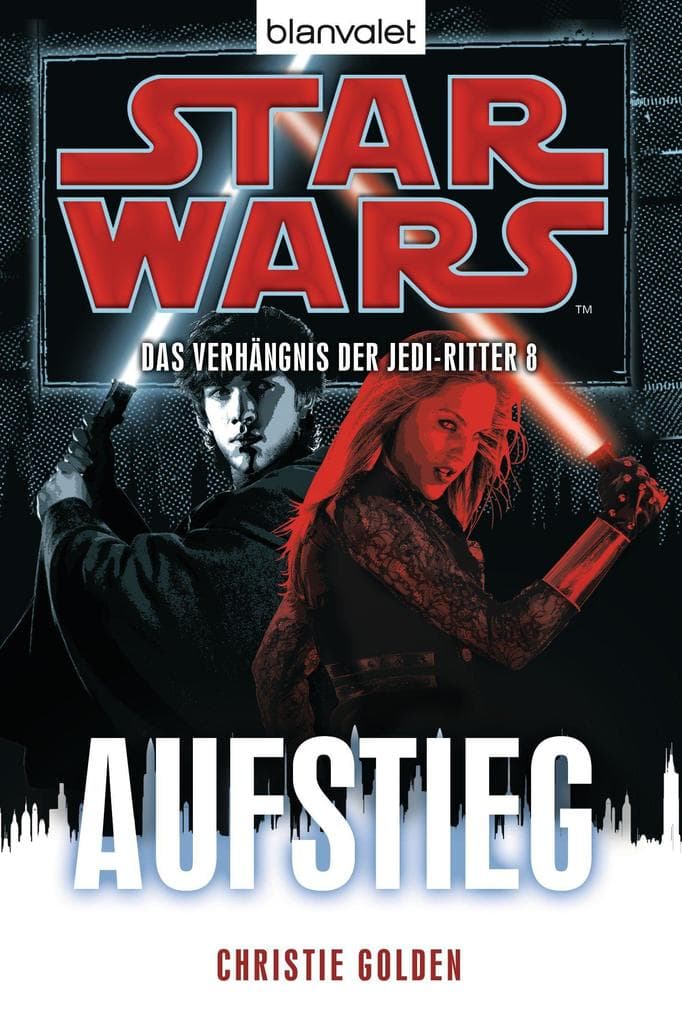 Star Wars(TM) Das Verhängnis der Jedi-Ritter 8: Aufstieg