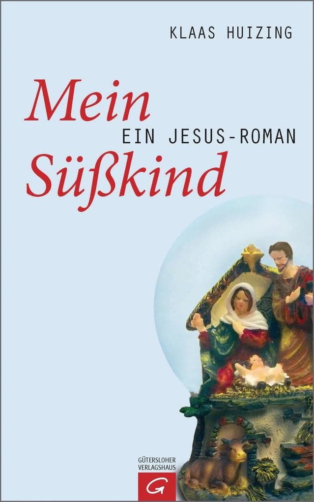 Mein Süßkind: Ein Jesus-Roman