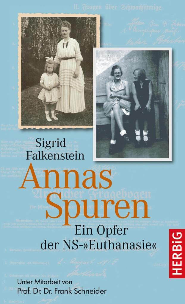Annas Spuren: Ein Opfer der NS-"Euthanasie"