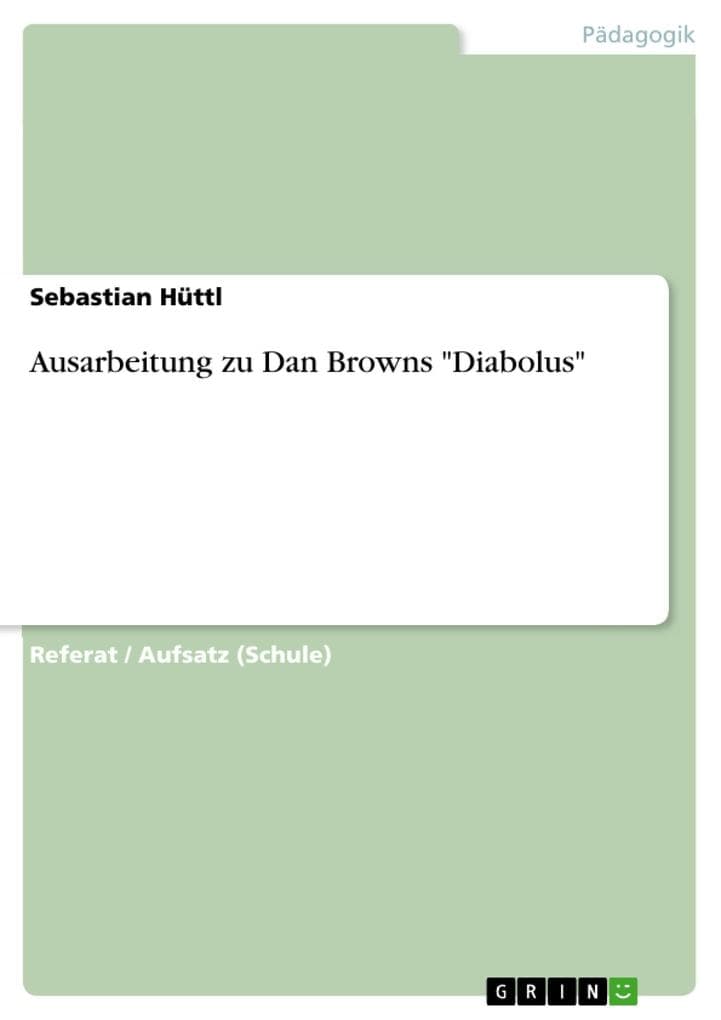Ausarbeitung zu Dan Browns "Diabolus"