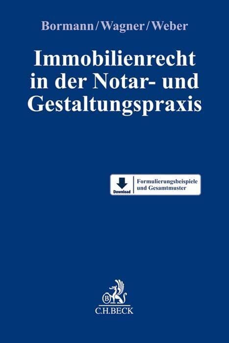 Immobilienrecht in der Notar- und Gestaltungspraxis: Hand- und Formularbuch