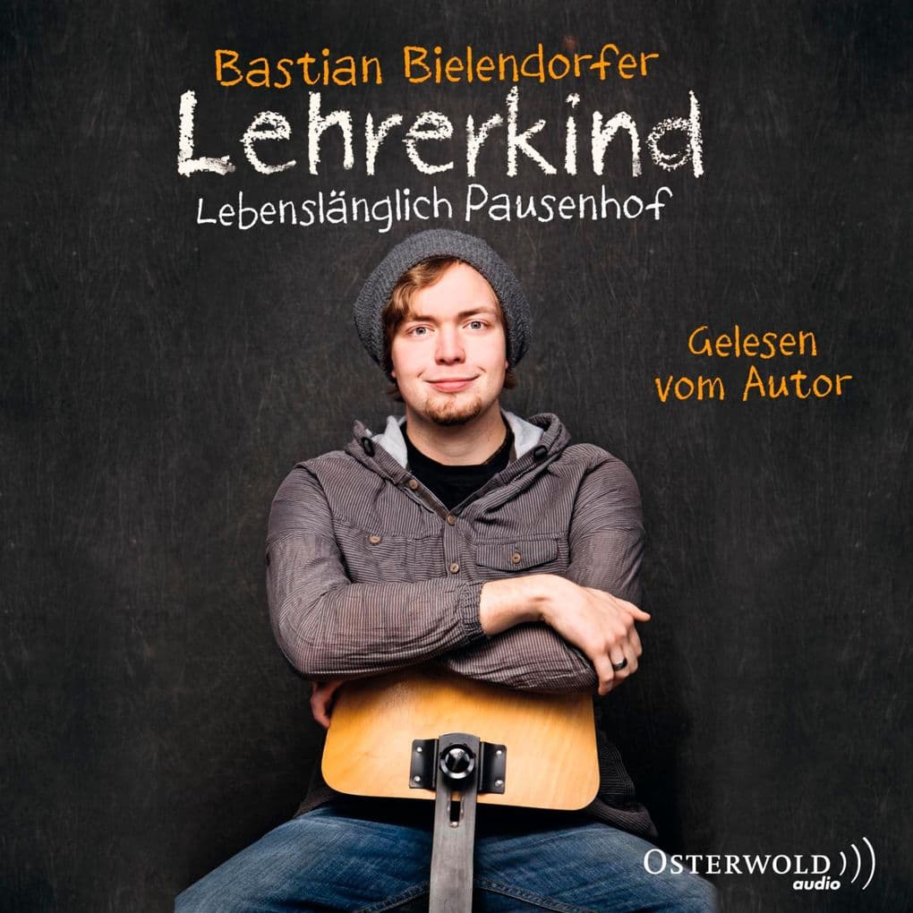Lehrerkind: Lebenslänglich Pausenhof - gekürzte Autorenlesung