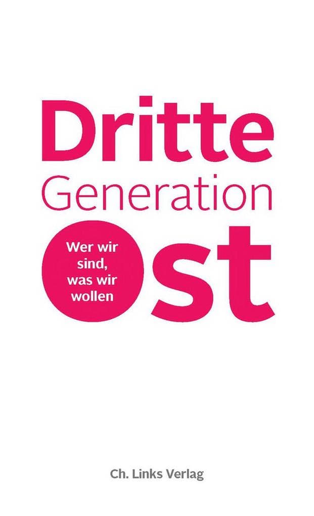 Dritte Generation Ost: Wer wir sind, was wir wollen