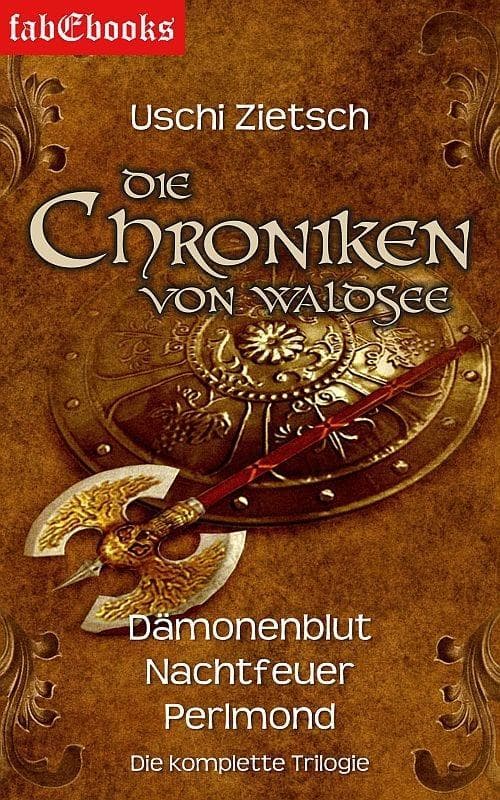Die Chroniken von Waldsee 1-3: Dämonenblut, Nachtfeuer, Perlmond: Trilogie Gesamtausgabe