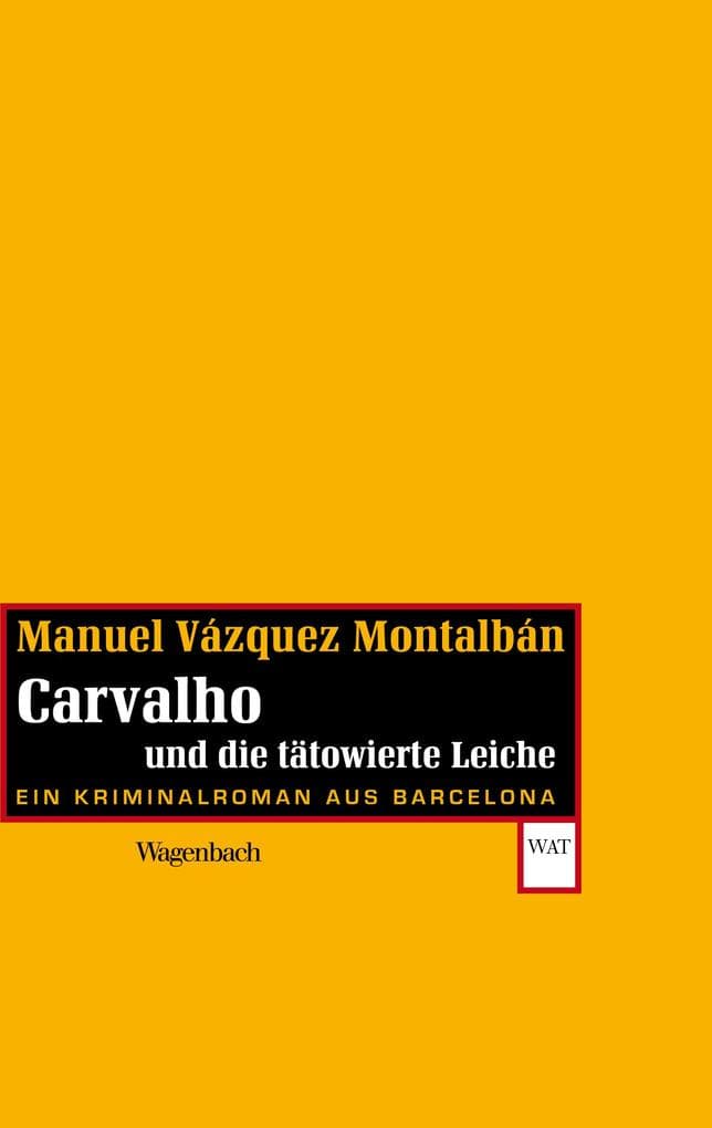 Carvalho und die tätowierte Leiche: Ein Kriminalroman aus Barcelona