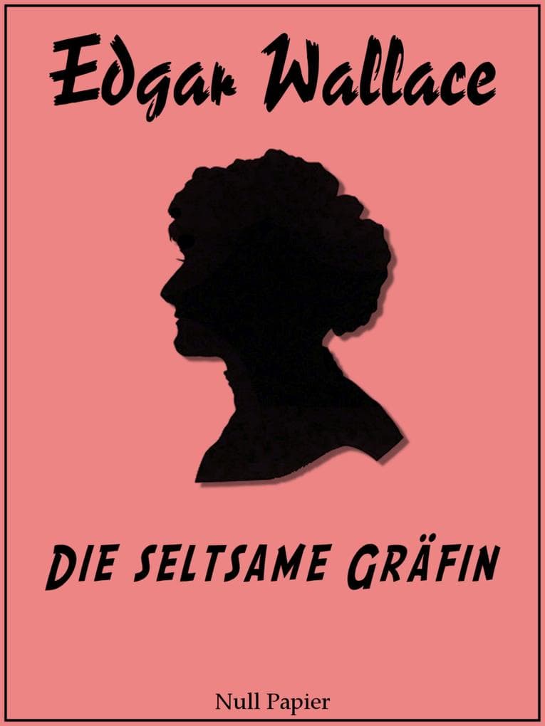 Die seltsame Gräfin: Kriminalroman