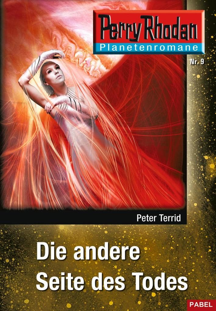 Planetenroman 9: Die andere Seite des Todes: Ein abgeschlossener Roman aus dem Perry Rhodan Universum