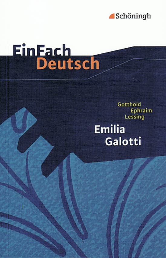 Emilia Galotti: Ein Trauerspiel in fünf Aufzügen. EinFach Deutsch Textausgaben: Gymnasiale Oberstufe