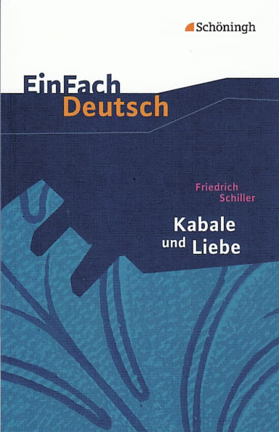 Kabale und Liebe: Ein bürgerliches Trauerspiel. EinFach Deutsch Textausgaben: Gymnasiale Oberstufe