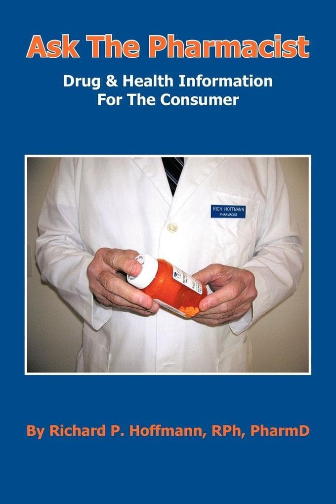 Ask The Pharmacist: Drug & Health Information For The Consumer