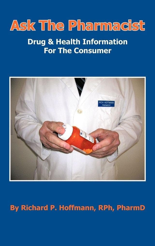 Ask The Pharmacist: Drug & Health Information For The Consumer
