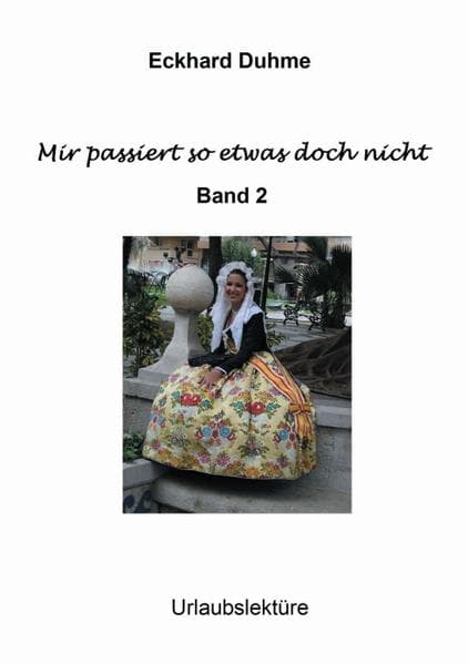 Mir passiert so etwas doch nicht: Band II