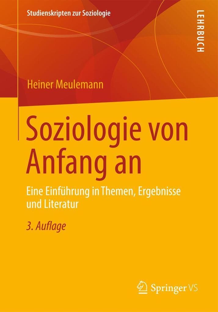 Soziologie von Anfang an: Eine Einführung in Themen, Ergebnisse und Literatur