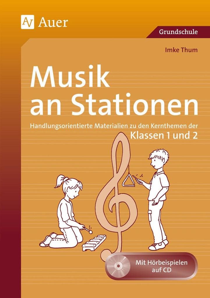 Musik an Stationen 1-2: Handlungsorientierte Materialien zu den Kernthemen der Klassen 1 und 2